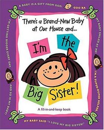 There's a Brand-New Baby at Our House and...I'm the Big Sister! (There's a Brand-New Baby at Our House and...)