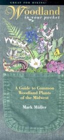 Woodland in Your Pocket: A Guide to Common Woodland Plants of the Midwest (Bur Oak Guide)