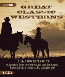 Great Classic Westerns: Unabridged Short Stories