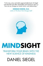 Mindsight: Transform Your Brain with the New Science of Empathy