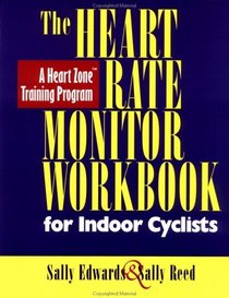 The Heart Rate Monitor Workbook for Indoor Cyclists