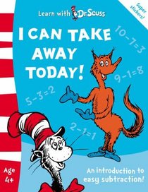 I Can Take Away Today!: The Back to School Range (Learn with Dr. Seuss)