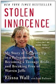 Stolen Innocence: My Story of Growing Up in a Polygamous Sect, Becoming a Teenage Bride, and Breaking Free of Warren Jeffs