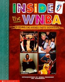 Inside the Wnba: A Behind the Scenes Photo Scrapbook (She's Got Game)