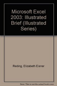 Microsoft Office Excel 2003: Illustrated Brief (Illustrated Series)