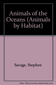 Animals of the Ocean (Animals By Habitat Series)