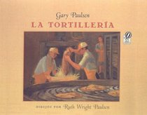 La Tortilleria = The Tortilla Factory (Spanish Edition)