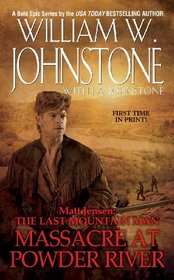 Massacre at Powder River (Matt Jensen, The Last Mountain Man, Bk 7)