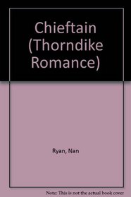 Chieftain (Thorndike Press Large Print Romance Series)