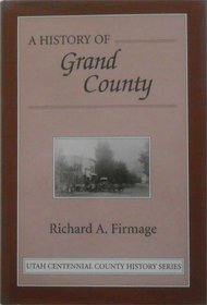 A History of Grand County ([Utah centennial county history series])