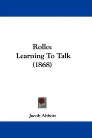 Rollo: Learning To Talk (1868)