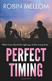 Perfect Timing: What if you found the right guy at the wrong time...