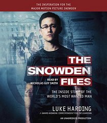 The Snowden Files (Movie Tie In Edition): The Inside Story of the World's Most Wanted Man
