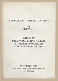 Burne-Jones - A Quest for Love: Works by Sir Edward Burne-Jones BT and Related Works by Contemporary Artists