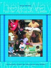 Words Their Way: Word Sorts for Letter Name Alphabetic Spellers