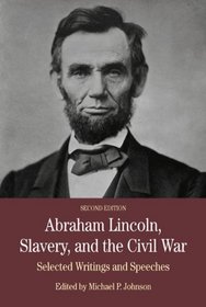 Abraham Lincoln, Slavery, and the Civil War: Selected Writing and Speeches (Bedford Series in History and Culture)