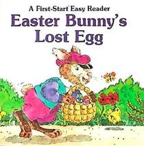 Easter Bunny's Lost Egg (First-Start Easy Reader)
