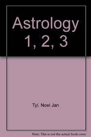 Astrology 1-2-3: How to Construct & Understand the Horoscope (Llewellyn's practical astrology series)