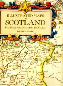 Illustrated maps of Scotland from Blaeu's Atlas Novus of the 17th century.
