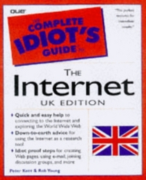 The Complete Idiot's Guide to the Internet: UK Edition (The Complete Idiot's Guide)
