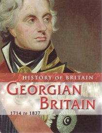 Georgian Britain (History of Britain) (History of Britain)
