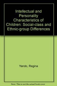 Intellectual and Personality Characteristics of Children: Social-class and Ethnic-group Differences