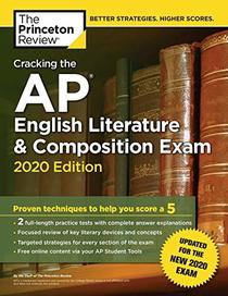 Cracking the AP English Literature & Composition Exam, 2020 Edition: Practice Tests & Prep for the NEW 2020 Exam (College Test Preparation)