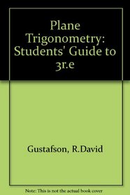 Plane Trigonometry: Students' Guide to 3r.e