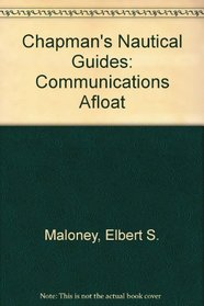 Chapman's Nautical Guides: Communications Afloat (Chapman's Nautical Guides)