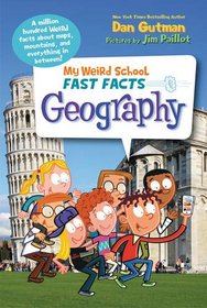 My Weird School Fast Facts: Geography (My Weird School Fast Facts)