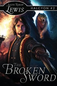 The Broken Sword: Halcyon (Volume 2)