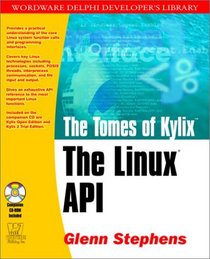 The Tomes of Kylix: The Linux API (With CD-ROM)