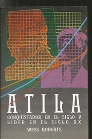 Atila, Conquistador En El Siglo V Lider En El XX