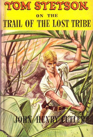 Tom Stetson on the Trail of the Lost Tribe
