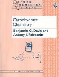 Carbohydrate Chemistry (Oxford Chemistry Primers, 99)
