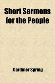 Short Sermons for the People