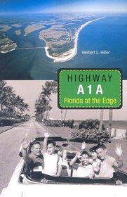 Highway A1A: Florida at the Edge (Florida History and Culture)