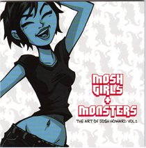 Mosh Girls & Monsters: The Art of Josh Howard