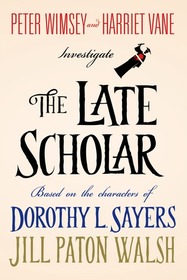 The Late Scholar (Lord Peter Wimsey/Harriet Vane, Bk 4)