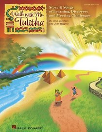 Walk With Me, Tulitha: Story and Songs of Learning, Discovery and Meeting Life's Challenges (Music Express Books)