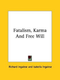 Fatalism, Karma And Free Will
