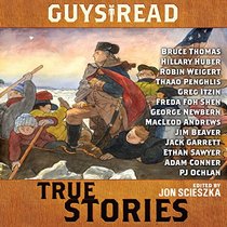 Guys Read: True Stories  (Guys Read Library of Great Reading, Book 5) (The Guys Read Library of Great Reading)