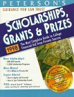 Peterson's Scholarships, Grants & Prizes 1998: The Most Complete Guide to College Financial Aid from Private Sources