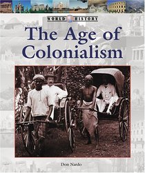 World History Series - The Age of Colonialism (World History Series)