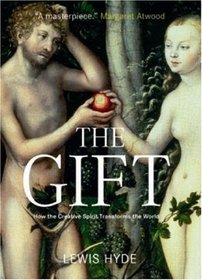 The Gift: How the Creative Spirit Transforms the World