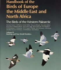 Handbook of the Birds of Europe the Middle East and North Africa: The Birds of the Western Palaearctic: Buntings and New World Warblers (Handbook of t ...  of Europe, the Middle East and North Africa)