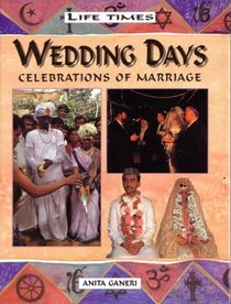Wedding Days: Celebrations of Marriage (Life Times)
