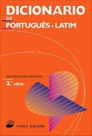 Dicionario Portugues - Latim : Portugues - Latin Dictionary (Portuguese and Latin Edition)