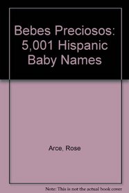 Bebes Preciosos: 5,001 Hispanic Baby Names
