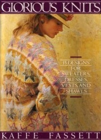 Glorious Knits: Designs for Knitting Sweaters, Dresses, Vests and Shawls